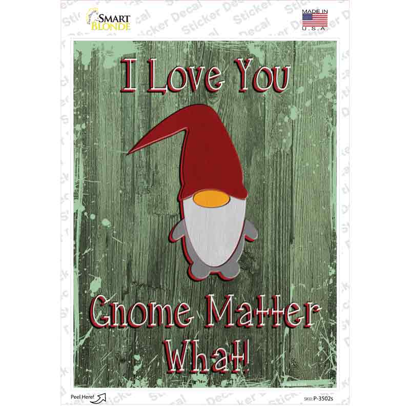 Gnome Matter What Novelty Rectangular Sticker Decal