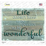 Life Doesnt Have To Be Perfect Novelty Rectangular Sticker Decal