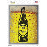 Got Beer Novelty Rectangle Sticker Decal