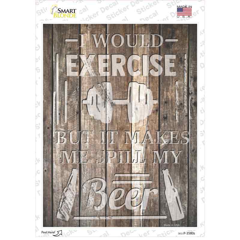 Exercise Makes Me Spill Beer Novelty Rectangle Sticker Decal