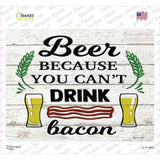 You Cant Drink Bacon Novelty Rectangle Sticker Decal