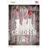 My Children Bark Novelty Rectangle Sticker Decal