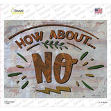 How About No Novelty Rectangle Sticker Decal