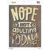 Not Adulting Today Novelty Rectangle Sticker Decal