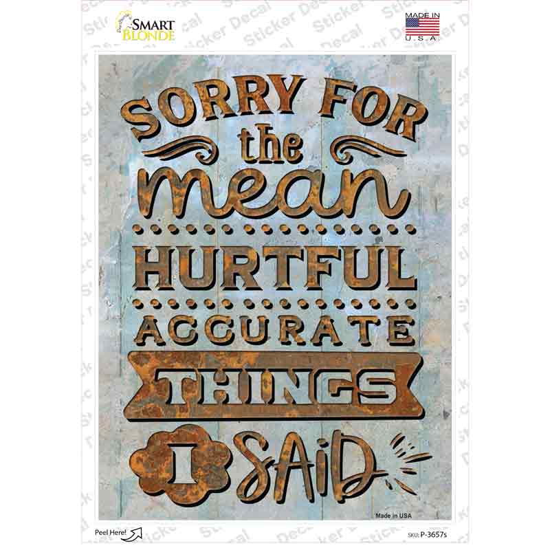 Sorry For The Things I Said Novelty Rectangle Sticker Decal
