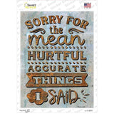 Sorry For The Things I Said Novelty Rectangle Sticker Decal