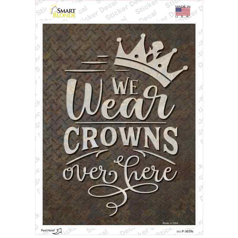 We Wear Crowns Novelty Rectangle Sticker Decal