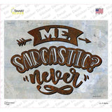 Sarcastic Never Novelty Rectangle Sticker Decal