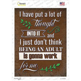 Being An Adult Isnt Gonna Work Novelty Rectangle Sticker Decal