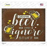 Drink Beer and Ignore Stuff Novelty Rectangle Sticker Decal