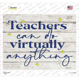 Teachers Can Do Anything Novelty Rectangle Sticker Decal