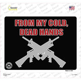 From My Cold Dead Hands Novelty Rectangle Sticker Decal
