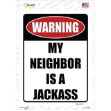 Neighbor is a Jackass Novelty Rectangle Sticker Decal