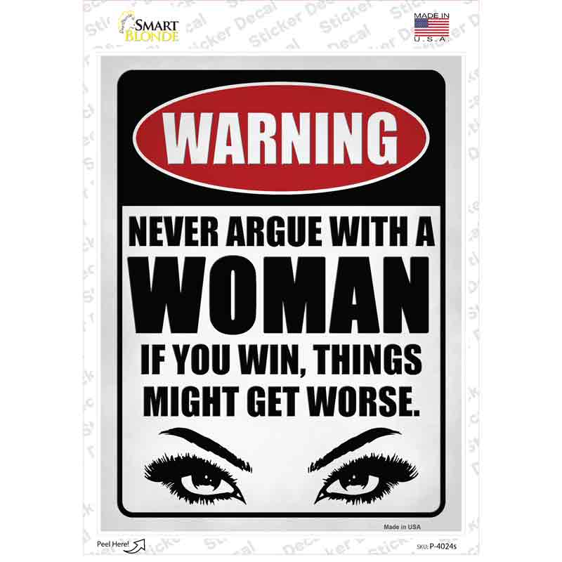 Never Argue with a Woman Novelty Rectangle Sticker Decal