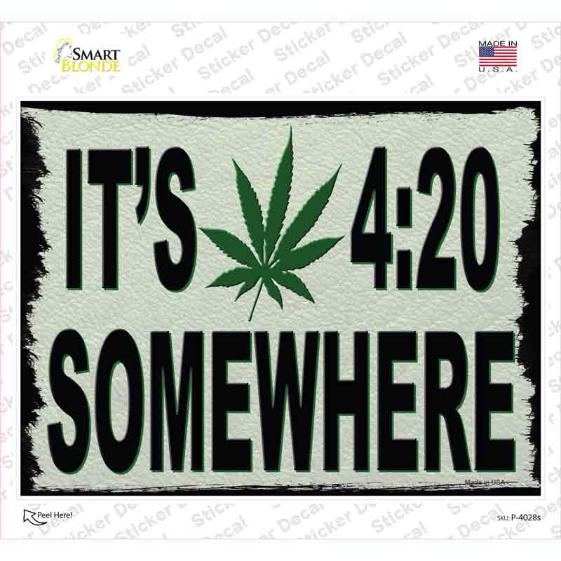 Its 420 Somewhere Novelty Rectangle Sticker Decal