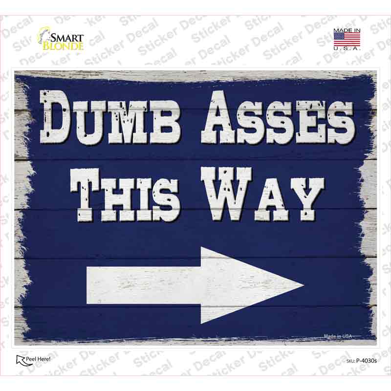 Dumb Asses This Way Right Novelty Rectangle Sticker Decal