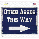 Dumb Asses This Way Right Novelty Rectangle Sticker Decal