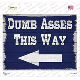 Dumb Asses This Way Left Novelty Rectangle Sticker Decal
