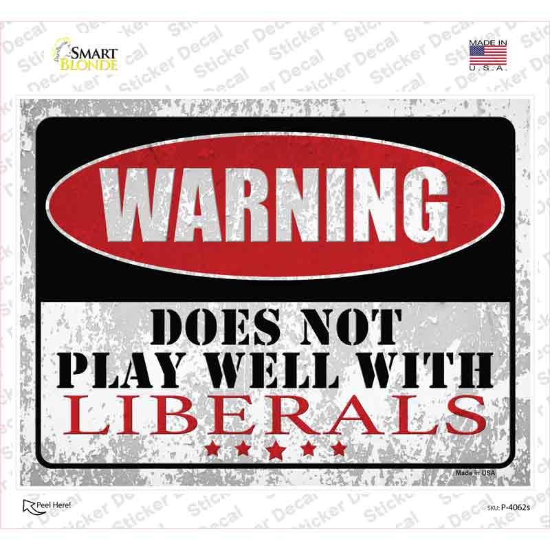 Does Not Play Well with Liberals Novelty Rectangle Sticker Decal