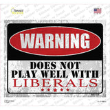 Does Not Play Well with Liberals Novelty Rectangle Sticker Decal