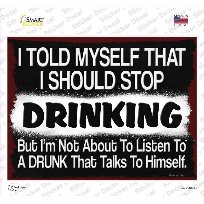 I Should Stop Drinking Novelty Rectangle Sticker Decal