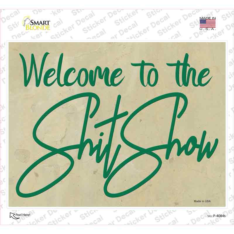 Welcome to the Shit Show Novelty Rectangle Sticker Decal