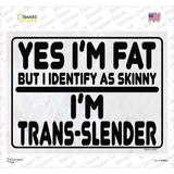 Yes Im Fat Novelty Rectangle Sticker Decal
