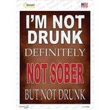Im Not Drunk Not Sober Novelty Rectangle Sticker Decal