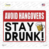 Avoid Hangovers Stay Drunk Novelty Rectangle Sticker Decal