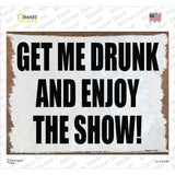 Get Me Drunk and Enjoy Novelty Rectangle Sticker Decal