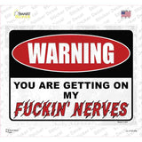 Warning Getting On My Nerves Novelty Rectangular Sticker Decal
