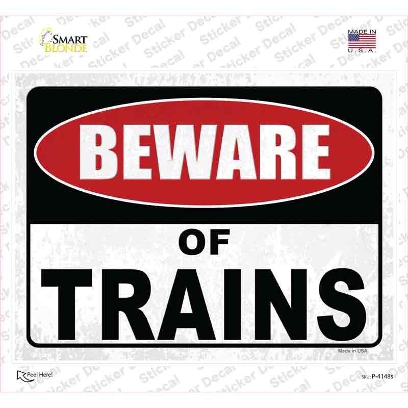 Beware of Trains Novelty Rectangular Sticker Decal