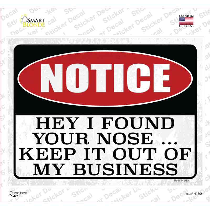 Notice I Found Your Nose Novelty Rectangular Sticker Decal