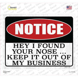 Notice I Found Your Nose Novelty Rectangular Sticker Decal