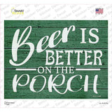 Beer Better On Porch Novelty Rectangle Sticker Decal