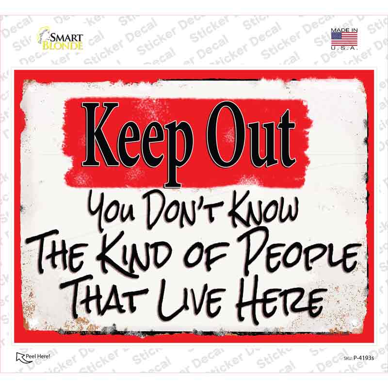 Keep Out People That Live Here Novelty Rectangular Sticker Decal