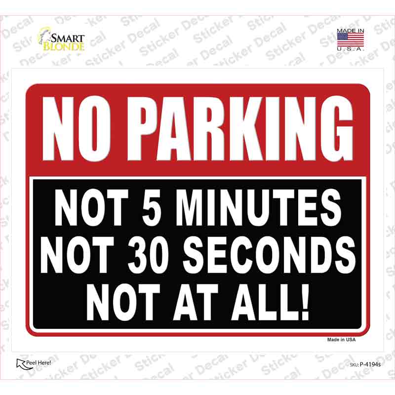 Not At All No Parking Novelty Rectangular Sticker Decal