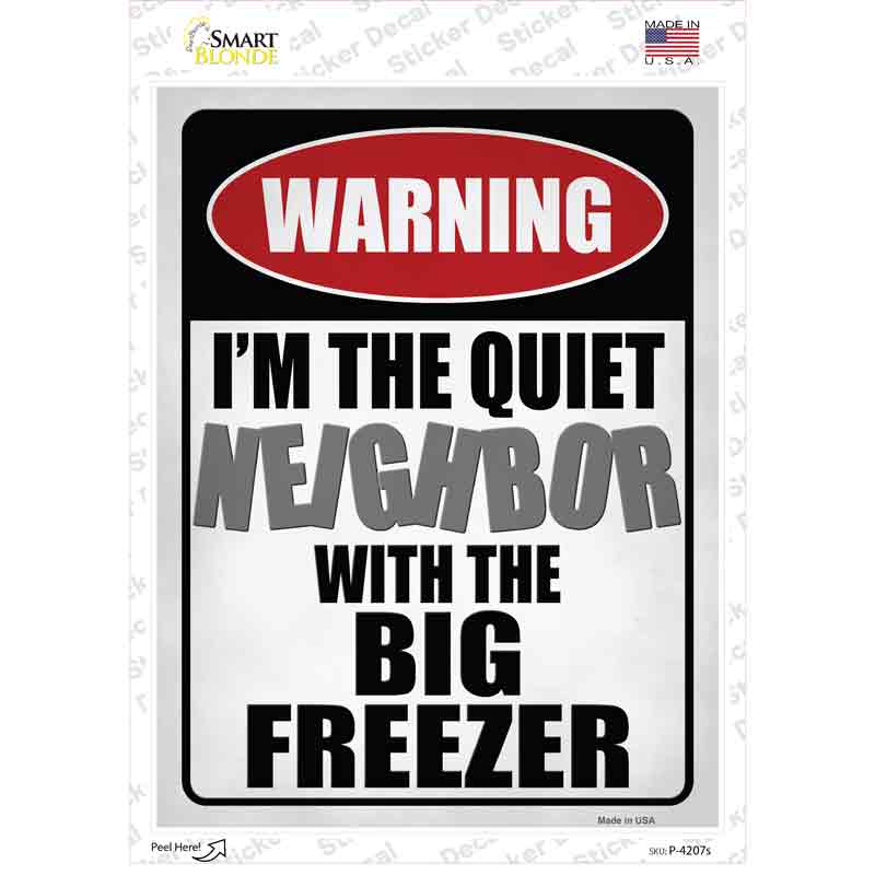 Quiet Neighbor Big Freezer Novelty Rectangle Sticker Decal