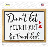 Dont Let Your Heart Be Troubled Novelty Rectangle Sticker Decal