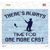 Always Time For One More Cast Novelty Rectangle Sticker Decal