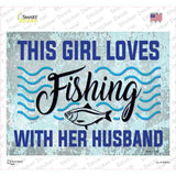 Girl Loves Fishing With Husband Novelty Rectangle Sticker Decal