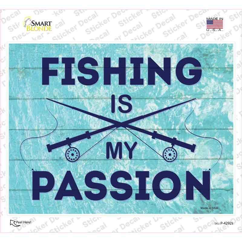 Fishing Is My Passion Novelty Rectangle Sticker Decal