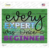 Expert Was Once A Beginner Novelty Rectangle Sticker Decal
