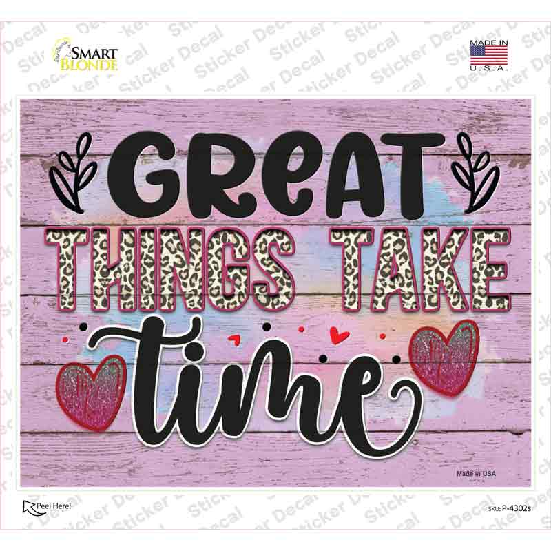 Great Things Take Time Novelty Rectangle Sticker Decal