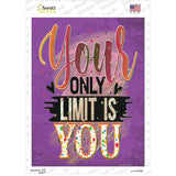 Your Only Limit Is You Novelty Rectangle Sticker Decal
