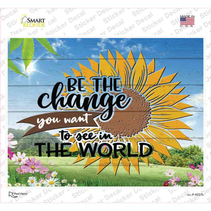 Be The Change Novelty Rectangle Sticker Decal