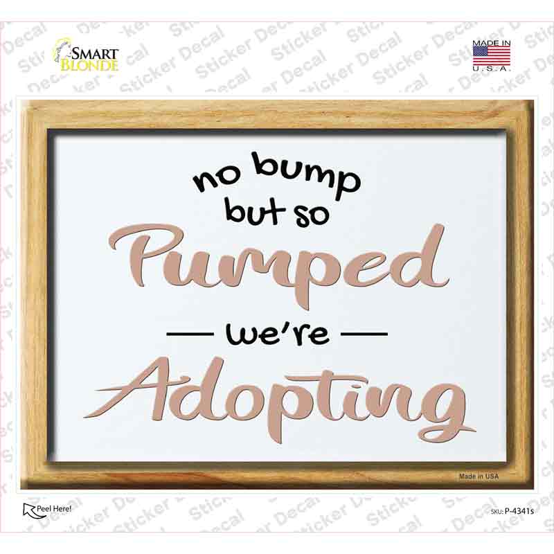 Pumped Were Adopting Novelty Rectangle Sticker Decal
