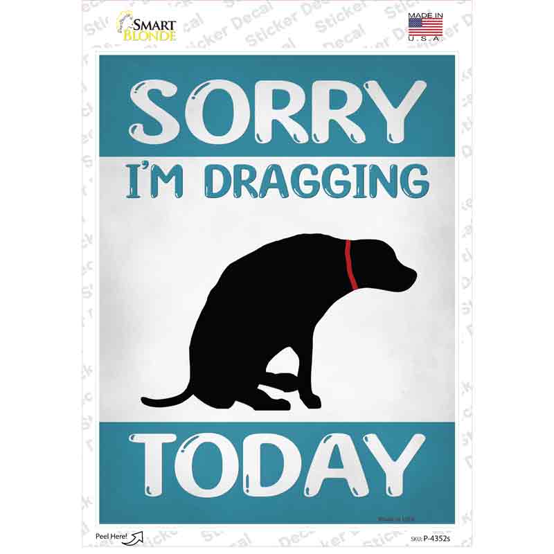 Im Dragging Today Novelty Rectangle Sticker Decal