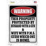 Property Protected Husband With Gun Wife With PMS Novelty Rectangle Sticker Decal