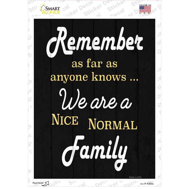 Remember Nice Normal Family Novelty Rectangle Sticker Decal